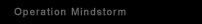 Operation Mindstorm